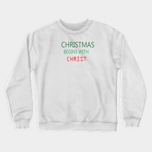 CHRISTMAS BEGINS WITH CHRIST Crewneck Sweatshirt